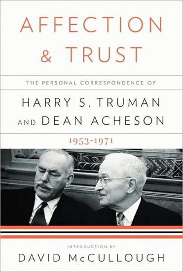 Affection and Trust - Harry S. Truman  Dean Aelbracht  David C... - Harry S. Truman  Dean Ache... Affection and Trust v5.0.jpg