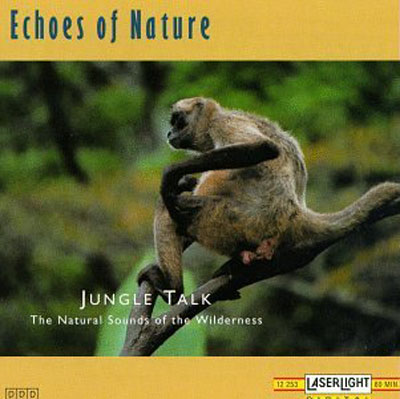 The Natural Sounds of the Wilderness - Echoes of Nature - Jungle Talk - Echoes of Nature_ Jungle Talk.jpg