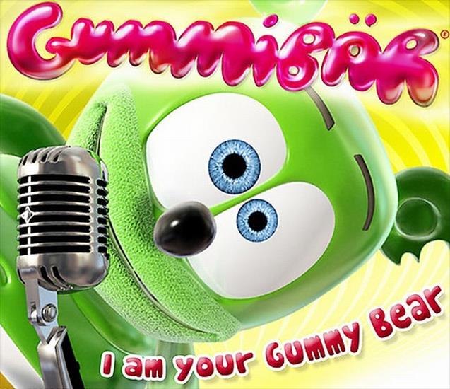 Gummy Bear - I Am Your Gummy Bear-2007 - 00.Gummy Bear - I Am Your Gummy Bear-frontcover.jpg