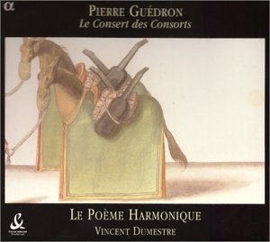 Le Consert des Consorts Le Poeme Harmonique - Vincent Dumestre - B0000AOKOJ.01._SCLZZZZZZZ_.jpg