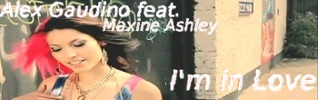 Alex Gaudino feat. Maxine Ashley - Im in Love - banner.png